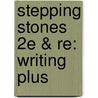 Stepping Stones 2E & Re: Writing Plus door Chris Juzwiak