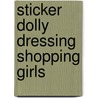 Sticker Dolly Dressing Shopping Girls door Fiona Watts