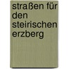 Straßen für den Steirischen Erzberg door Susanne Klemm