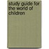 Study Guide For The World Of Children
