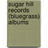 Sugar Hill Records (Bluegrass) Albums