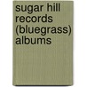 Sugar Hill Records (Bluegrass) Albums door Source Wikipedia