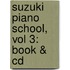 Suzuki Piano School, Vol 3: Book & Cd