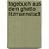 Tagebuch Aus Dem Ghetto Litzmannstadt