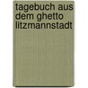 Tagebuch Aus Dem Ghetto Litzmannstadt door Jakub Poznanski