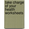 Take Charge Of Your Health Worksheets door Rebecca J. Donatelle