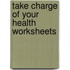 Take Charge Of Your Health Worksheets by Rebecca J. Donatelle