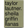 Taylor Lautner. Sheila Griffin Llanas door Sheila Griffin Llanas