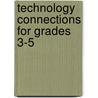 Technology Connections For Grades 3-5 door Norma Heller