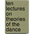 Ten Lectures on Theories of the Dance