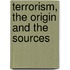 Terrorism, The Origin And The Sources