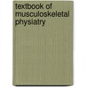 Textbook Of Musculoskeletal Physiatry door Gregory Lutz