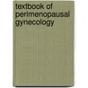 Textbook Of Perimenopausal Gynecology door Nanette Santoro