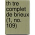 Th Tre Complet De Brieux (1, No. 109)