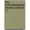 The Anthropological Review (Volume 1) by Anthropological Society of London