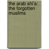 The Arab Shi'a: The Forgotten Muslims door Rend Rahim Francke