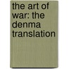 The Art Of War: The Denma Translation by Tzu Sun Tzu