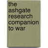 The Ashgate Research Companion To War door Oleg Kobtzeff