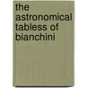 The Astronomical Tabless Of Bianchini by Jose Chabas