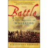 The Battle: A New History Of Waterloo by Alessandro Barbero