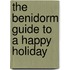 The Benidorm Guide To A Happy Holiday