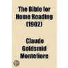 The Bible For Home Reading (Volume 1) by Claude Goldsmid Montefiore