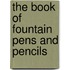The Book Of Fountain Pens And Pencils
