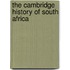 The Cambridge History Of South Africa