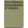 The Children's Encyclopedia of Oceans by Sally Morgan