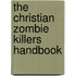 The Christian Zombie Killers Handbook