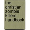 The Christian Zombie Killers Handbook by Jeff Kinley