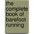The Complete Book Of Barefoot Running