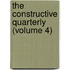 The Constructive Quarterly (Volume 4)
