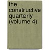 The Constructive Quarterly (Volume 4) door Silas McBee