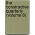 The Constructive Quarterly (Volume 8)