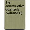 The Constructive Quarterly (Volume 8) by Silas McBee