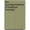 The Correspondence Of Fradique Mendes by Jose Maria De Eca De Queiros