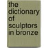 The Dictionary Of Sculptors In Bronze