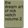 The Dream Art of Rick Veitch Volume 2 door Rick Veitch