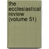 The Ecclesiastical Review (Volume 51)