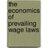 The Economics Of Prevailing Wage Laws