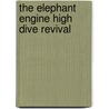 The Elephant Engine High Dive Revival by Roger Bonair-Agard