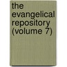 The Evangelical Repository (Volume 7) door Unknown Author