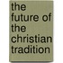 The Future Of The Christian Tradition