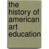 The History Of American Art Education by Peter Smith