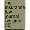 The Insurance Law Journal (Volume 55) by Books Group