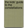 The Kids' Guide to the Constellations door Christopher Forest