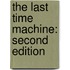 The Last Time Machine: Second Edition
