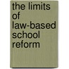 The Limits Of Law-Based School Reform door Todd A. DeMitchell