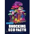 The Little Book Of Shocking Eco Facts